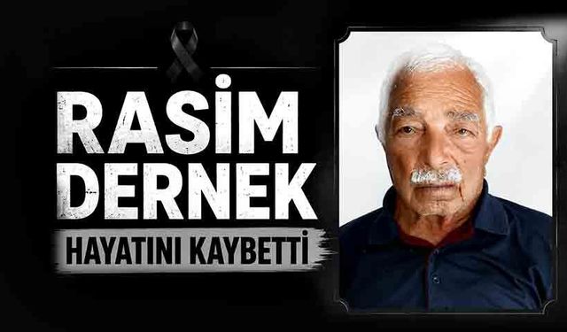 Rasim Dernek hayatını kaybetti