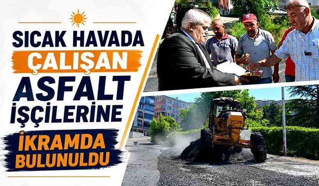 Sıcak havada çalışan asfalt işçilerine ikramda bulunuldu