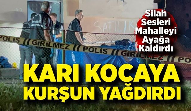 Gece Yarısı Dehşeti: Karı-Koca Kurşunların Hedefi