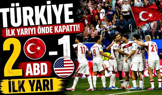 2026 FIFA Dünya Kupası: Türkiye: 2 - ABD: 1 (İlk yarı)