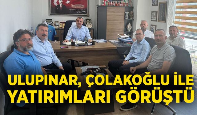 Ulupınar, Çolakoğlu ile Devrek'in yatırımlarını görüştü