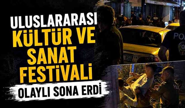 Uluslararası Kültür ve Sanat Festivali olaylı sona erdi