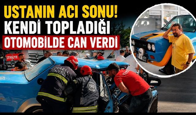 Ustanın acı sonu! Kendi topladığı otomobilde can verdi