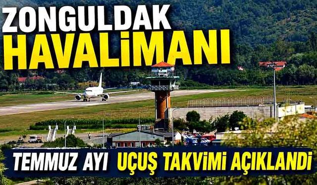 Zonguldak Havalimanı Temmuz ayı uçuş takvimi açıklandı