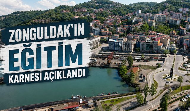 Zonguldak’ın Eğitim Karnesi Açıklandı