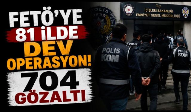 FETÖ’ye 81 ilde dev operasyon: 704 gözaltı