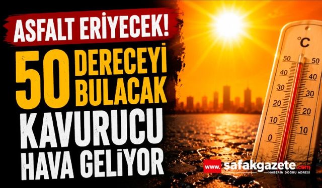 Haftaya Bugünleri Çok Arayacağız! Kavurucu Sıcaklar Geliyor