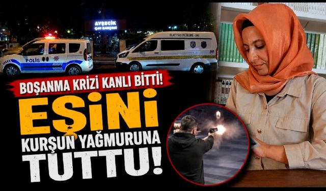 Boşanma Krizi Kanlı Bitti! Eşini Kurşun Yağmuruna Tuttu
