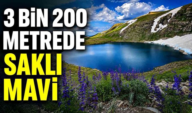 3 bin 200 metrede saklı mavi: Çalyan Buzul Gölü doğaseverlerin yeni rotası