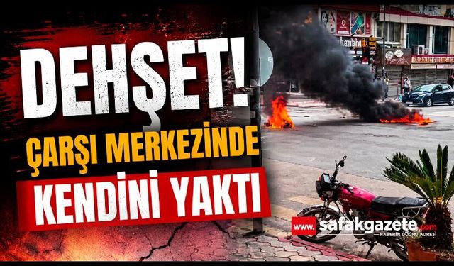Zihinsel engelli şahıs üzerine benzin döküp kendini yaktı