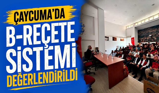 Çaycuma'da B-Reçete Sistemi Değerlendirildi