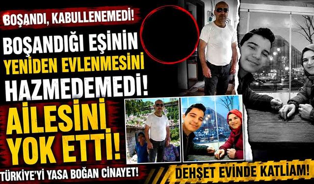 Boşandığı Eşinin Yeniden Evlenmesini Hazmedemedi! Ailesini Yok Etti