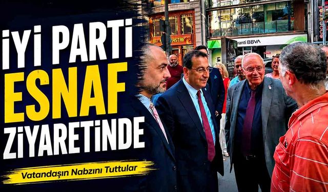 İyi Parti esnaf ziyaretinde bulundu