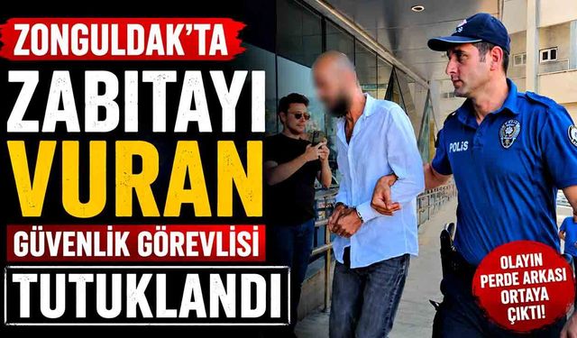 Zonguldak'ta zabıtayı vuran güvenlik görevlisi tutuklandı