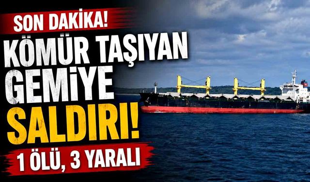 Kömür taşıyan gemiye Karadeniz'de dron saldırısı: 1 ölü, 3 yaralı