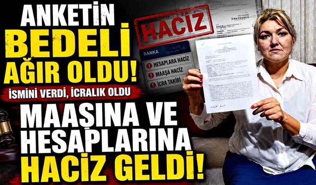 Anket için ismini verdi, maaşına haciz konuldu