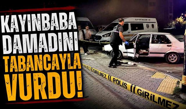 Kayınbaba damadını tabancayla vurdu