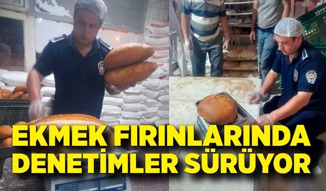 Ekmek fırınlarında denetimler sürüyor