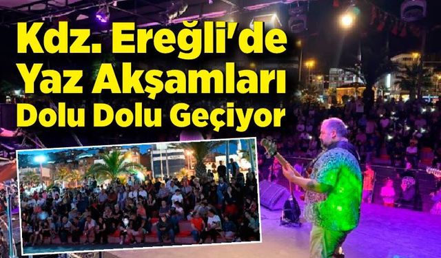 Kdz. Ereğli'de Yaz Akşamları Dolu Dolu Geçiyor