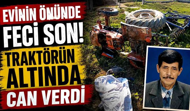 Manevra yaparken devrilen traktörün altında kalan sürücü öldü