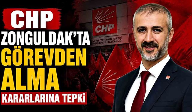 CHP Zonguldak'ta Görevden Almalara Kararlarına Birkan'dan Tepki