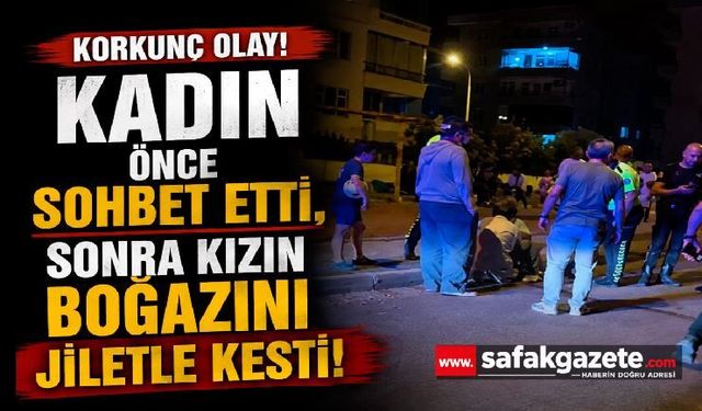 Genç kıza jiletli saldırı: Şüpheli kadın gözaltına alındı