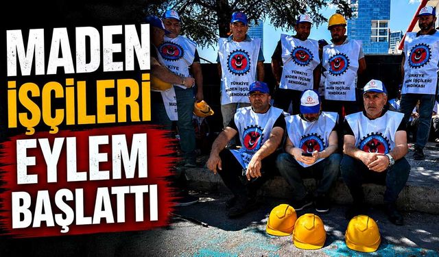 Maden işçileri eylem başlattı