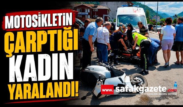 Motosikletin çarptığı kadın yaralandı