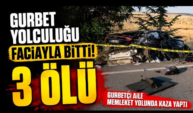 Tatil Yolculuğu Acıyla Bitti! Gurbetçi Aileden 3 Can Kaybı