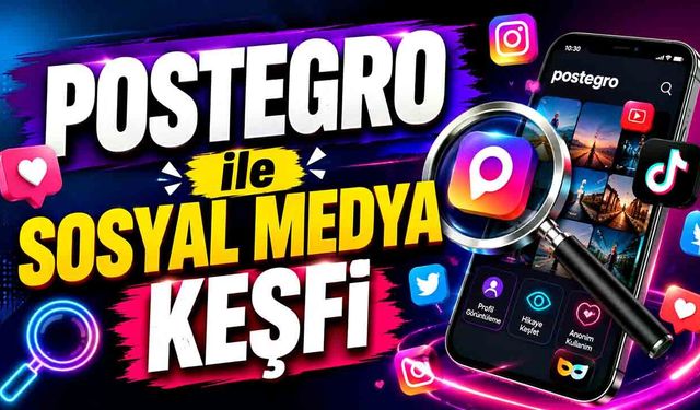 Postegro ile Sosyal Medya Keşfi