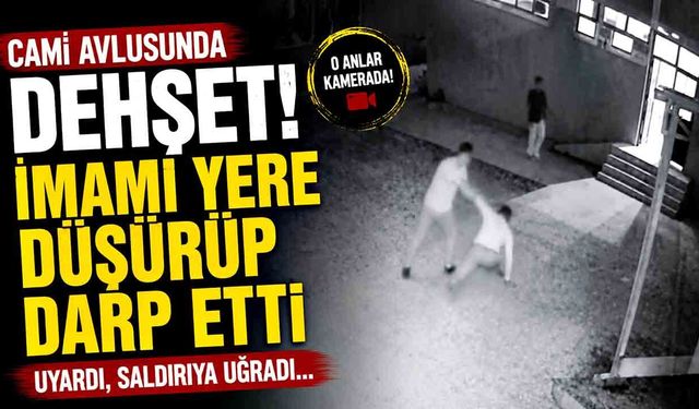 Cami avlusunda uygunsuz davranış uyarısı saldırıyla bitti: İmam böyle darp edildi
