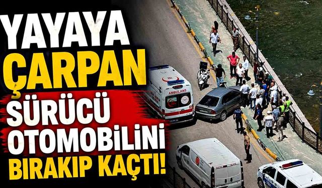Yayaya çarpan sürücü otomobilini bırakıp kaçtı