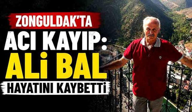 Zonguldak'ta acı kayıp: Ali Bal hayatını kaybetti