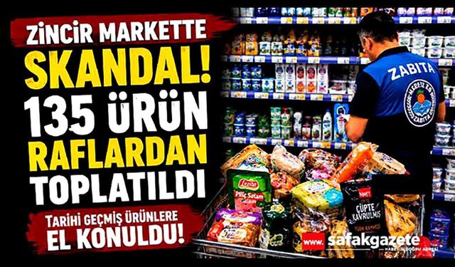 Zincir markette 135 tarihi geçmiş ürün ele geçirildi