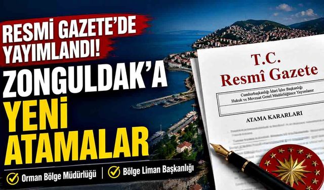 Cumhurbaşkanı Erdoğan'ın İmzasıyla Zonguldak'a Yeni Atamalar
