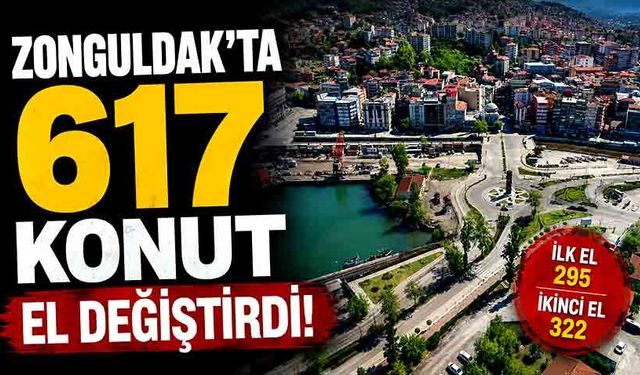 Zonguldak'ta 617 konut el değiştirdi