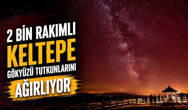 2 bin rakımlı Keltepe gökyüzü tutkunlarını ağırlıyor
