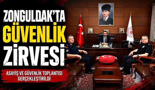 Emniyet ve jandarma Zonguldak için bir araya geldi