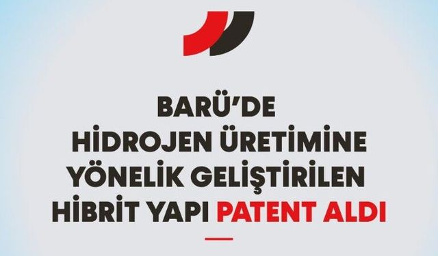 BARÜ hidrojen üretimine yönelik geliştirilen hibrit yapının patentini aldı