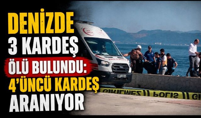 Aynı aileden 3 kardeş ölü bulundu: 4’üncüsü aranıyor