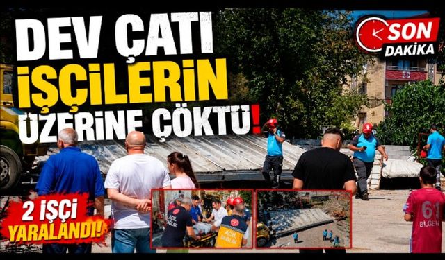 Vinçle Kaldırılan Dev Çatı İşçilerin Üzerine Çöktü!