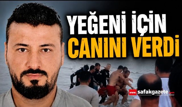 Yeğenini kurtarmak için denize giren şahıs hayatını kaybetti