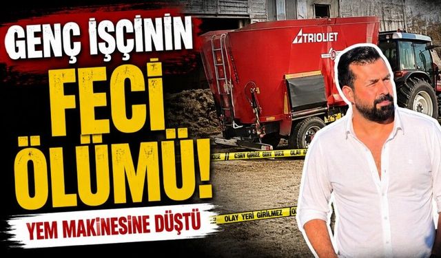 39 yaşındaki işçinin feci ölümü! Yem makinesine düştü