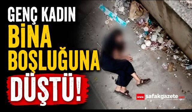 Bina boşluğuna düşen kadın ağır yaralandı