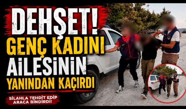 Silahlı zorla kız kaçıran şüpheli ormanlık alanda yakalandı