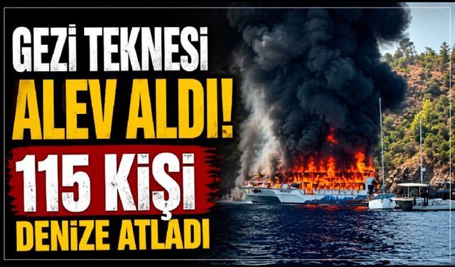 Gezi teknesi alev aldı; 115 kişi denize atladı