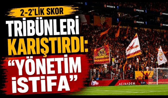 2-2’lik skor tribünleri karıştırdı: “Yönetim istifa”