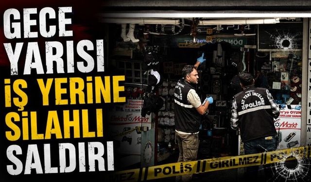 Gece yarısı iş yerine silahlı saldırı