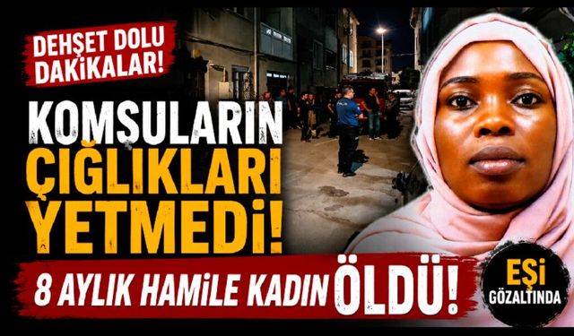 Canını ve karnındaki 8 aylık bebeğini kurtarmak isterken öldü