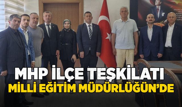 MHP İlçe Teşkilatından İlçe Milli Eğitim Müdürlüğüne ziyaret
